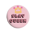 Pre-Order - Slay Queen Pink Button Pin - Bold & Cute Statement Accessory