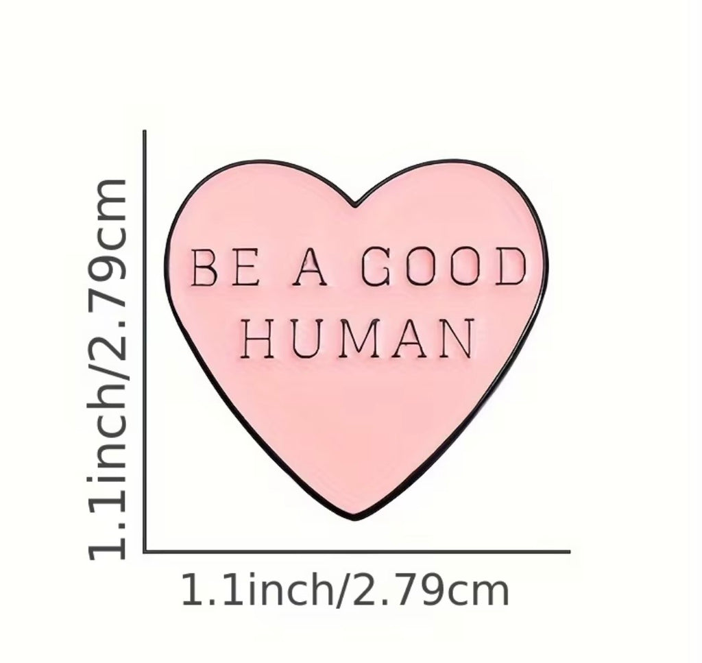 Be a Good Human Enamel Pin