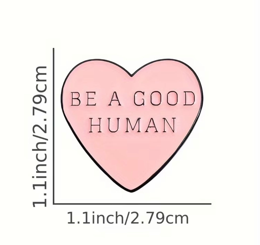 Be a Good Human Enamel Pin