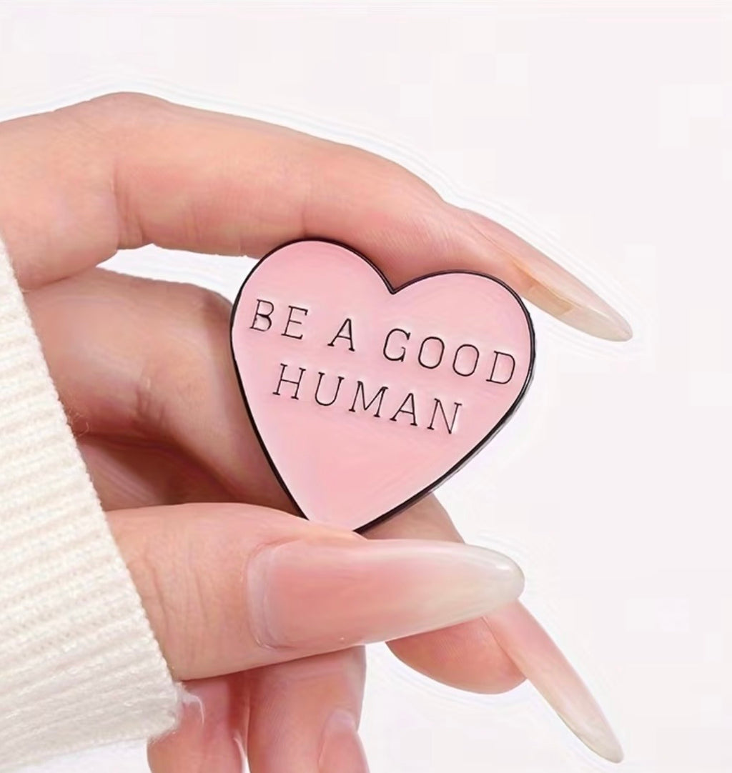 Be a Good Human Enamel Pin