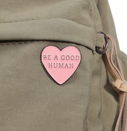 Be a Good Human Enamel Pin