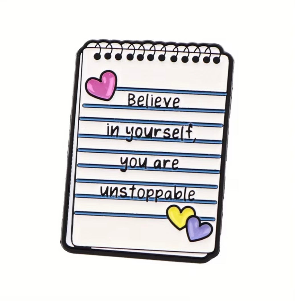 Believe in Yourself — You Are Unstoppable Enamel Pin